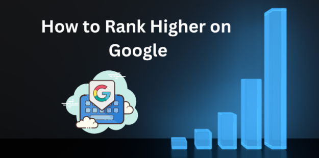 How to Rank Higher on Google How to Rank Higher on Google