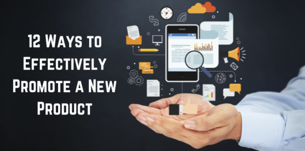12-Ways-to-Effectively-Promote-a-New-Product 12 Ways to Effectively Promote a New Product